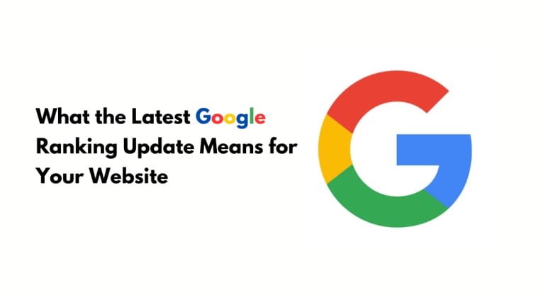 What the Latest Google Ranking Update Means for Your Website