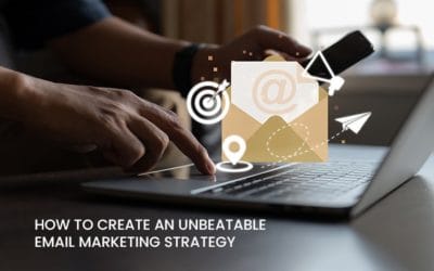 How to Create an Unbeatable Email Marketing Strategy