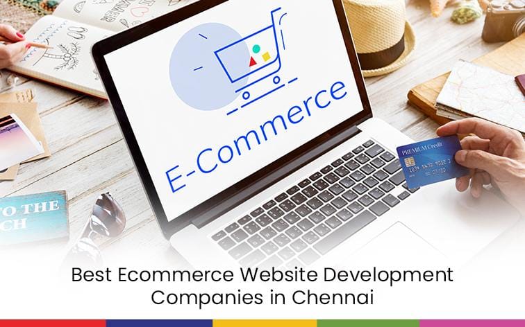 Top 10 Best Ecommerce Website Development Companies in Chennai