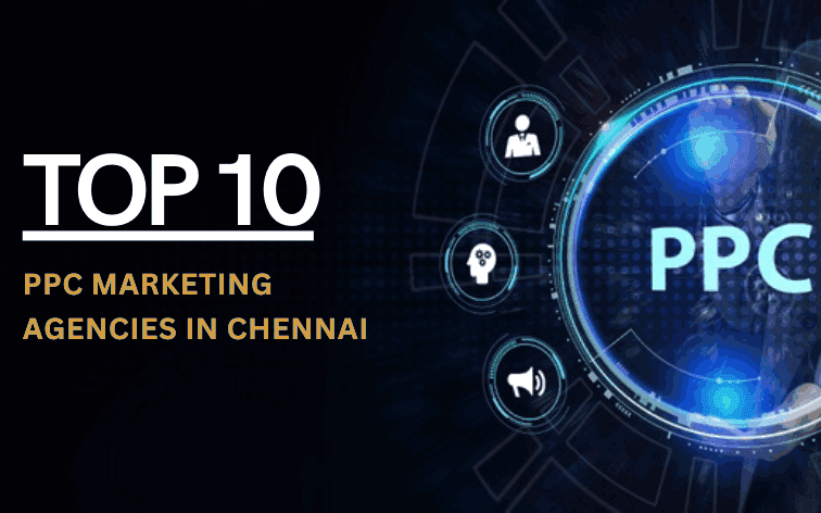Top 10 PPC Marketing Agencies in Chennai