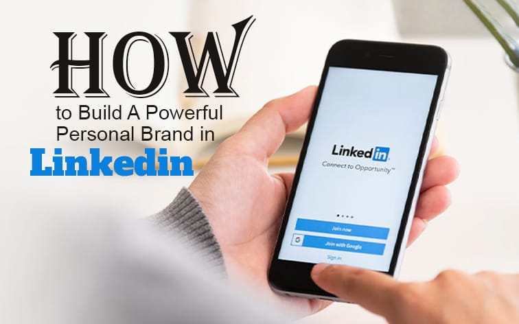 How To Build A Powerful Personal Brand in Linkedin