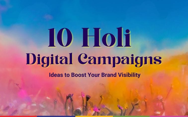 10 Holi Digital Campaigns Ideas to Boost Your Brand Visibility