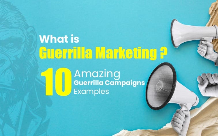 What is Guerrilla Marketing | 10 Amazing Guerrilla Campaigns Examples