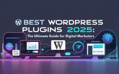Best WordPress Plugins 2025: The Ultimate Guide for Digital Marketers